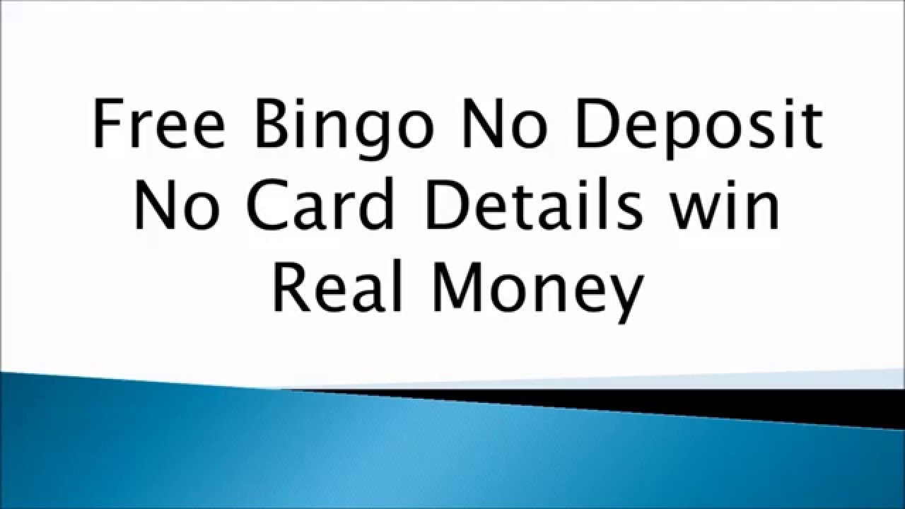 Free bingo no deposit no card details win real money transfer